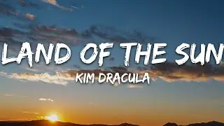 Kim Dracula - Land Of The Sun (Lyrics)