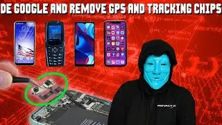 How To REMOVE The GPS Tracking Chips And DE GOOGLE Smartphone For LINUX