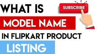 What Is Model Name In Flipkart Listing