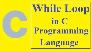 C Programming Tutorials - 8 - LOOPS IN C | WHILE LOOP | WHAT IS A WHILE LOOP ?