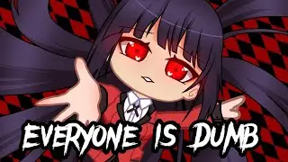 Everyone is Dumb | Animation Meme | Gacha Club | Kakegurui❤️