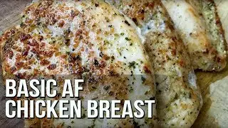 How to Make Basic AF Chicken Breast