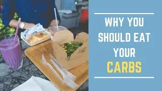 Why you should eat your carbs!