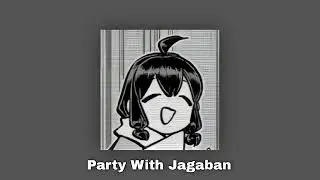 Midas The Jagaban - Party With A Jagaban (sped up)