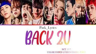 NCT127 'Back 2u' Color Coded Lyrics (Hang/Eng)