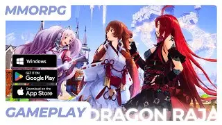 Dragon Raja 2023 | Anime MMORPG Android iOS Mobile PC Gameplay