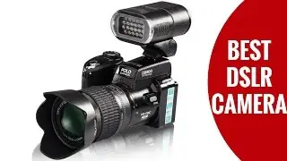Best DSLR Camera | Top 10 DSLR Camera 2017