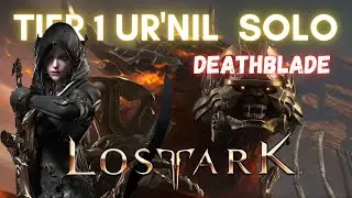 Tier 1 DEATHBLADE UR'NIL solo | PVE | GUARDIAN RAID | LOSTARK