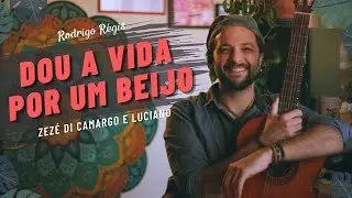 Zezé Di Camargo & Luciano Dou a vida por um beijo Cover por Rodrigo Régis