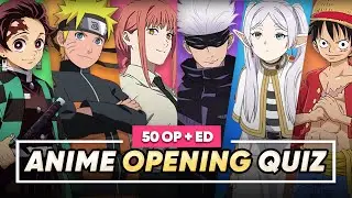 GUESS THE ANIME OPENING | 50 Anime Openings + EDs