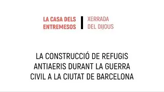 La construcció de  refugis antiaeris durant la Guerra Civil a la ciutat de Barcelona