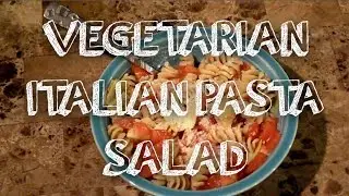 Vegetarian Italian Pasta Salad • JoesLightBites