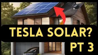 Tesla Solar Purchase: What You Need to Know Part 3