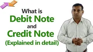 What is Debit Note and Credit Note (Explained in Detail)