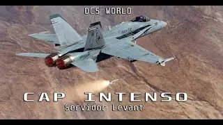 Missão de CAP com F-18 e Mísseis FOX 1 | DCS World no Servidor Levant!