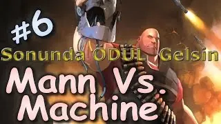 Team Fortress 2 Türkçe | Mann vs. Machine | Sonunda Ödül | Bölüm 3 part 3