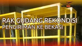 RAK GUDANG REKONDISI, PENGIRIMAN KE BEKASI - RAJARAK