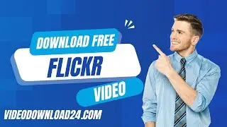 How To Download Flickr Video - Best Flickr Video Downloader Tool