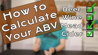 How to Calculate Your ABV (For Beer, Wine, Mead & Cider)