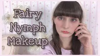 ♡ Fairy Nymph / Kawaii Nymphet Makeup ♡
