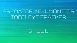 Using Tobii eye tracking on my Predator XB-1 Monitor
