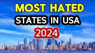 Top 10 Most Hated States in the United States in 2024