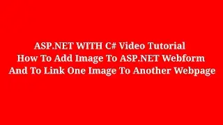 How To Add  Image  To ASP.NET Webform And To Link  One Image To Another Webpage
