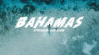 Bahamas Spring Break Vlog