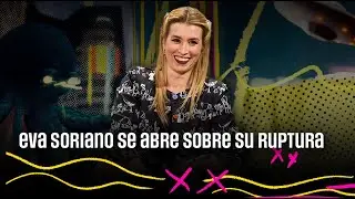 Eva Soriano se abre su ruptura | 