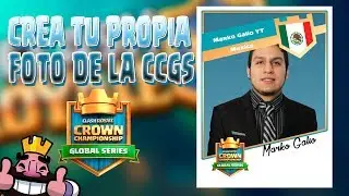 CREA TU PROPIA FOTO DE LA CCGS CLASH ROYALE 2017