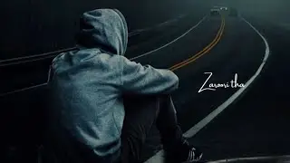 Zaroori Tha || New Sad ❤️ Love Whatsapp Status || Zaroori Tha Lo-fi whatsapp status ||