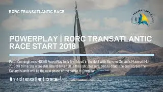 PowerPlay | RORC Transatlantic Race Start 2018