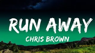 Chris Brown - Run Away  ft. Bryson Tiller  Lyrics