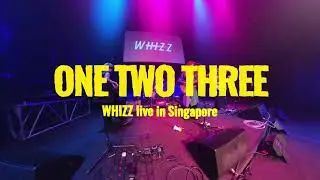 WHIZZ - One Two Three (Live in Singapore)