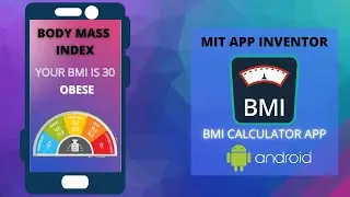 Create BMI Calculator Mobile App || MIT App Inventor || By Krishna Raghavendran