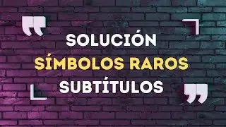 🎬 ¿Cómo arreglar los subtítulos con símbolos raros? SOLUCIONADO