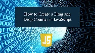How to Create a Drag and Drop Counter in JavaScript