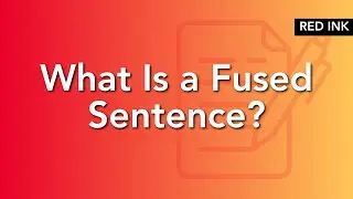 What Is a Fused Sentence? | Red Ink