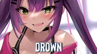 Nightcore - Drown (Lyrics) | Mike Emilio, B3nte, HILAA