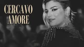 Emma 🎵 CERCAVO AMORE (New Version) (Testo)