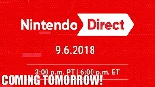 NINTENDO DIRECT COMING TOMORROW! September 6th!
