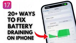 20+ Ways To Fix IOS 17 Battery Draining Issue On iPhone