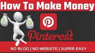 How To Make Money On Pinterest Without A Blog Super Easy In 2018