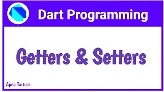 #27 Dart : Getter And Setter In Dart | Custom Getter And Setter | Make Private Instance Variable