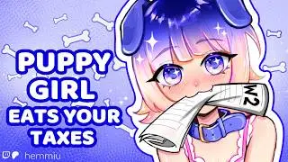 ASMR | Puppygirl Eats Your Taxes🎧[Woof] [Bratty] [Smart Puppy]