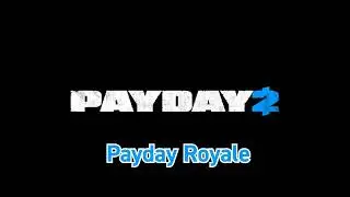 Payday Royale - PAYDAY 2 OST