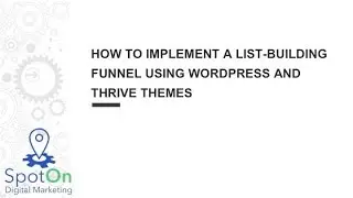 How to implement a list-building funnel using WordPress and Thrive Themes