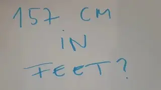 157 cm in feet?