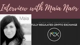 BABE: Interview with Maia Naor COO of INX Exchange
