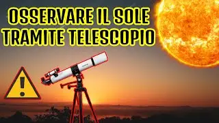 COME SI VEDE IL SOLE CON UN TELESCOPIO?